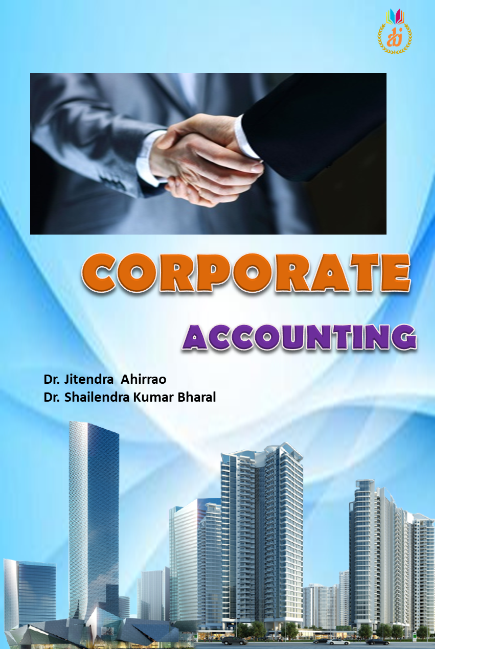 Corporate Accounting by Dr. Jitendra Ahirrao and Dr. Shailendra Kumar Bharal