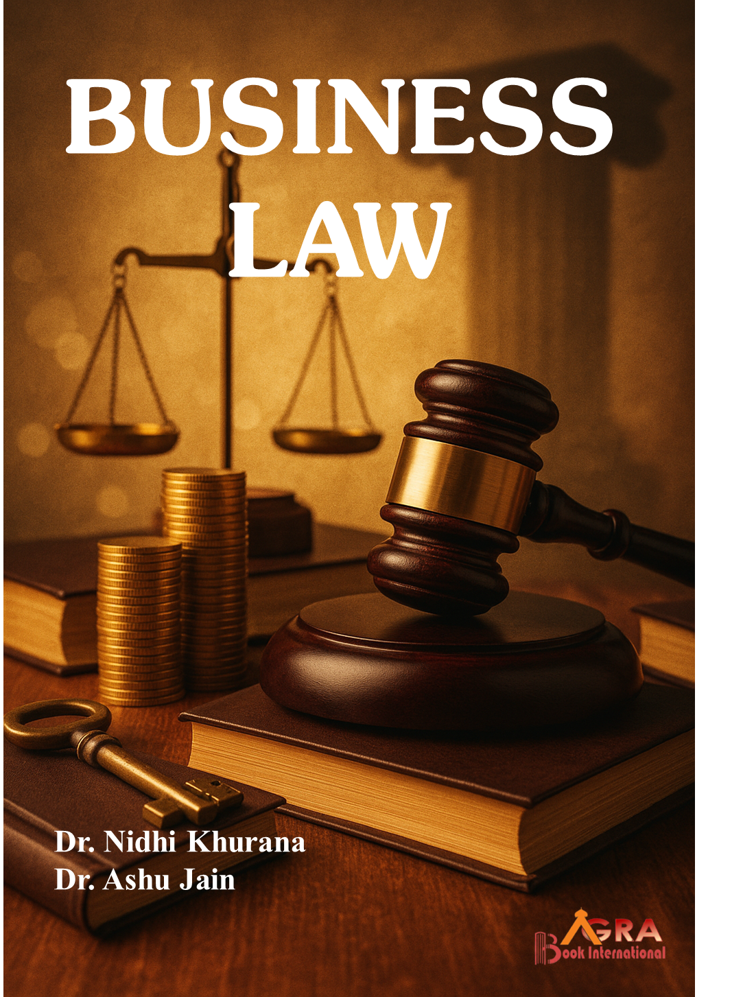 Business Law by Dr. Nidhi Khurana and Dr. Ashu Jain