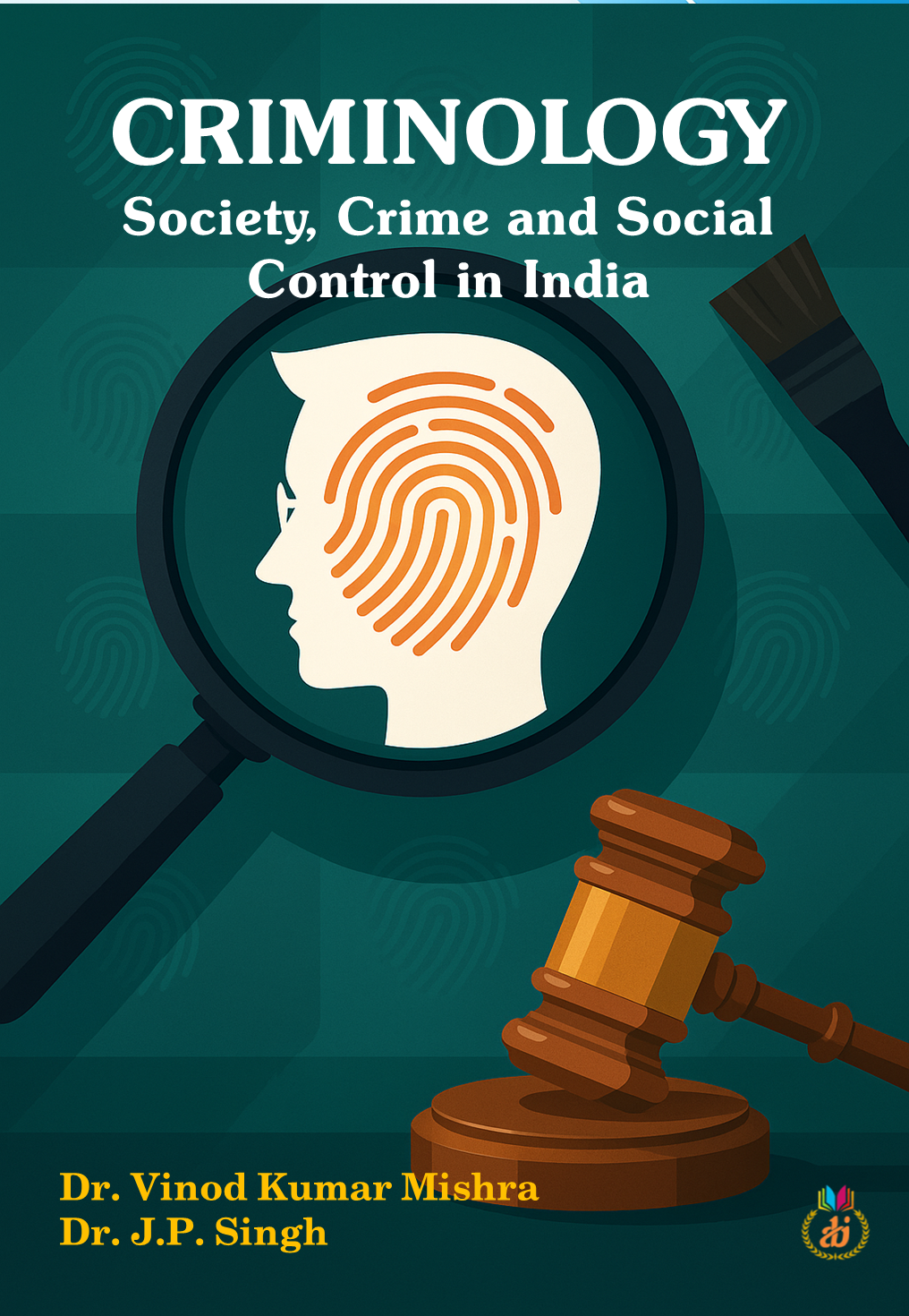 Criminology : Society, Crime and Social Control in India by Dr. JP Singh and Dr. Vinod Kumar Mishra