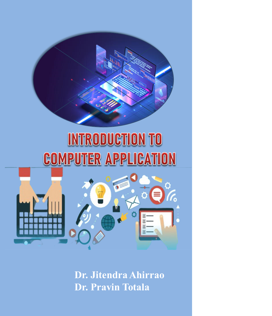 Introduction to Computer Application by Dr. Jitendra Ahirrao and Dr. Pravin Totala